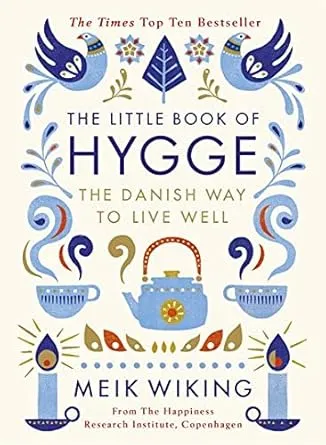 The Little Book of Hygge The Danish Way to Live Well (Penguin Life)