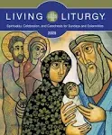 Living Liturgy: Spirituality, Celebration, and Catechesis for Sundays and Solemnities, Year C (2025) [Book]