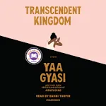 Transcendent Kingdom: A Novel (A Read with Jenna Pick) [Book]