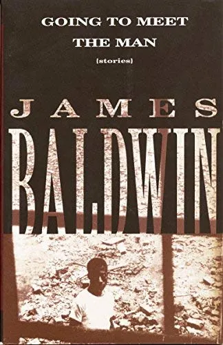 Going to Meet the Man: Stories Unknown Edition by Baldwin, James published by Vintage (1995)