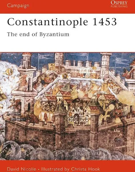 Constantinople, 1453: The End of Byzantium [Book]