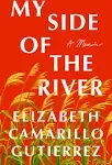 My Side of the River: A Memoir [Book]