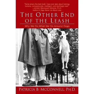 The Other End of the Leash: Why We Do What We Do Around Dogs [Book]