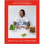 Matty Matheson: Soups, Salads, Sandwiches: A Cookbook (PDF Book)