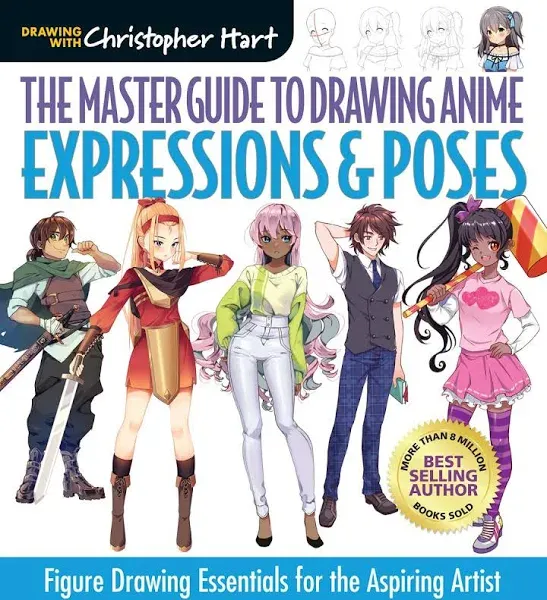 Master Guide to Drawing Anime: Expressions and Poses: Figure Drawing Essentials for the Aspiring Artist - a How to Draw Anime / Manga Step by Step Book Series [Book]