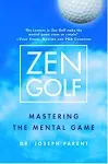 Zen Golf: Mastering the Mental Game [Book]