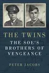 The Twins: The SOE's Brothers of Vengeance [Book]