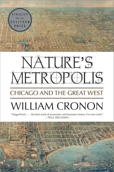 Nature&#039;s Metropolis : Chicago and the Great West Hardcover Willia