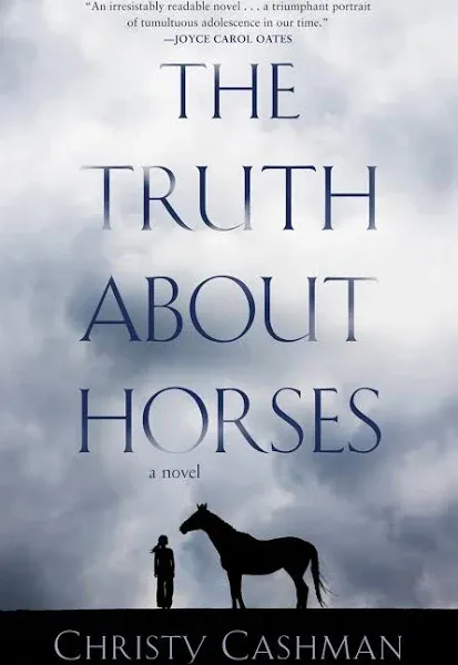 Christy Cashman - Truth About Horses   A Novel - New Paperback - S9000z