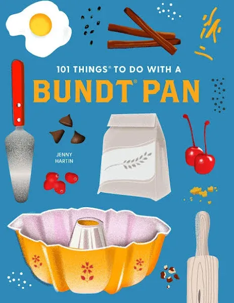 101 Things to Do With a Bundt Pan, New Edition