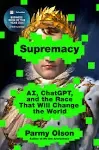 Supremacy: AI, ChatGPT, and the Race that Will Change the World Hardcover – 2...