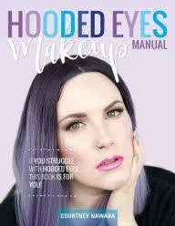 Hooded Eyes Makeup Manual: A practical eyeshadow application guide for lovely la