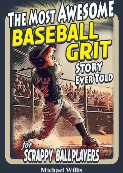 Baseball Grit: The Mental Toughness Youth Baseball Book for Young Readers, An Inspirational Sports Chapter Book for Kids 8-12