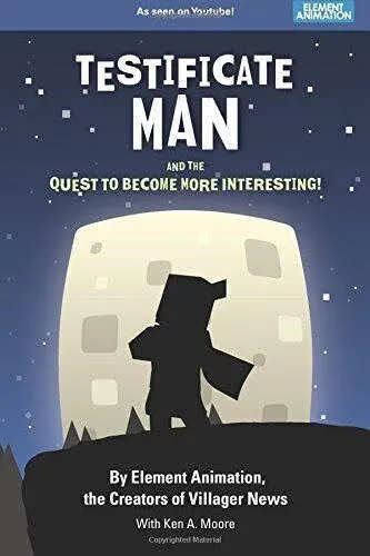 Testificate Man and the Quest to Become More Interesting! - paperback Elemen...