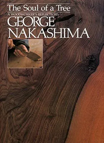 George Nakashim The Soul of a Tree: A Master Woodworkers Reflection (Paperback)