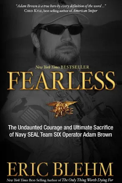 Fearless: The Undaunted Courage and Ultimate Sacrifice of Navy SEAL Team Six Operator Adam Brown [Book]