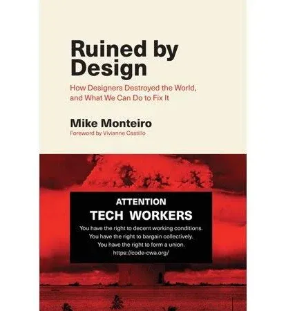 Ruined by Design: How Designers Destroyed the World, and What We Can Do to Fix It