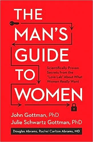 The Man's Guide to Women: Scientifically Proven Secrets from the Love Lab About What Women Really Want 