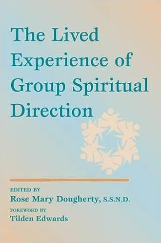 The Lived Experience of Group Spiritual Direction 