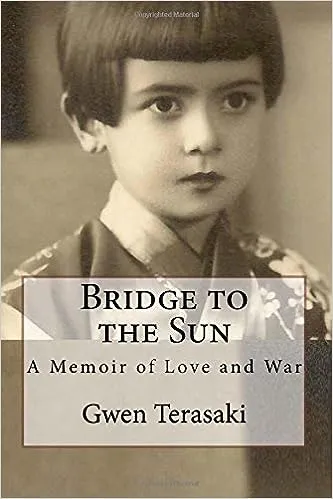 Bridge to the Sun: A Memoir of Love and War [Book]