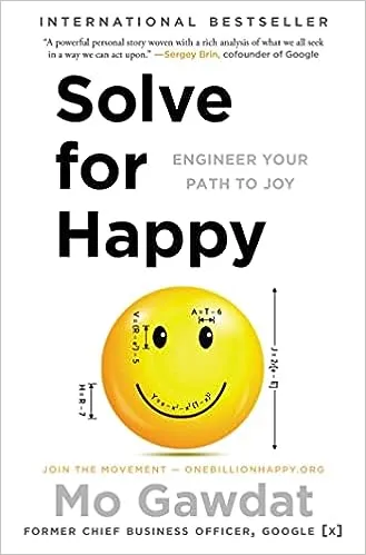 Solve for Happy: Engineer Your Path to Joy [Book]