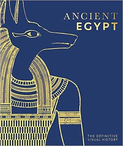 Ancient Egypt: The Definitive Visual History [Book]