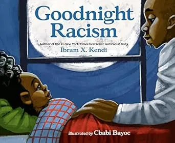 Goodnight Racism Kendi, Ibram X.