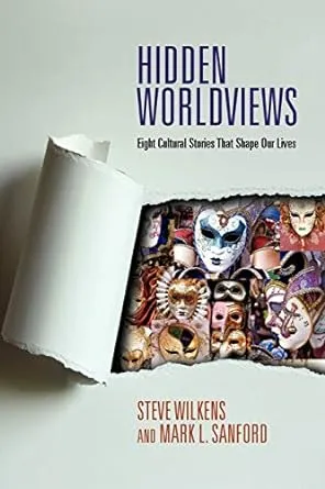 Hidden Worldviews: Eight Cultural Stories That Shape Our LivesHidden Worldviews: Eight Cultural Stories That Shape Our Lives