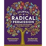 Journal of Radical Permission: A Daily Guide for Following Your Soul’s Calling