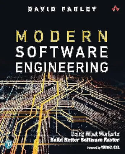 Modern Software Engineering: Doing What Works to Build Better Software Faster 