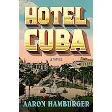 Hotel Cuba: A Novel [Book]