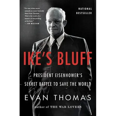 Ike's Bluff: President Eisenhower's Secret Battle to Save the World