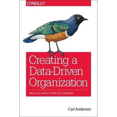 Creating a Data-Driven Organization: Practical Advice from the Trenches