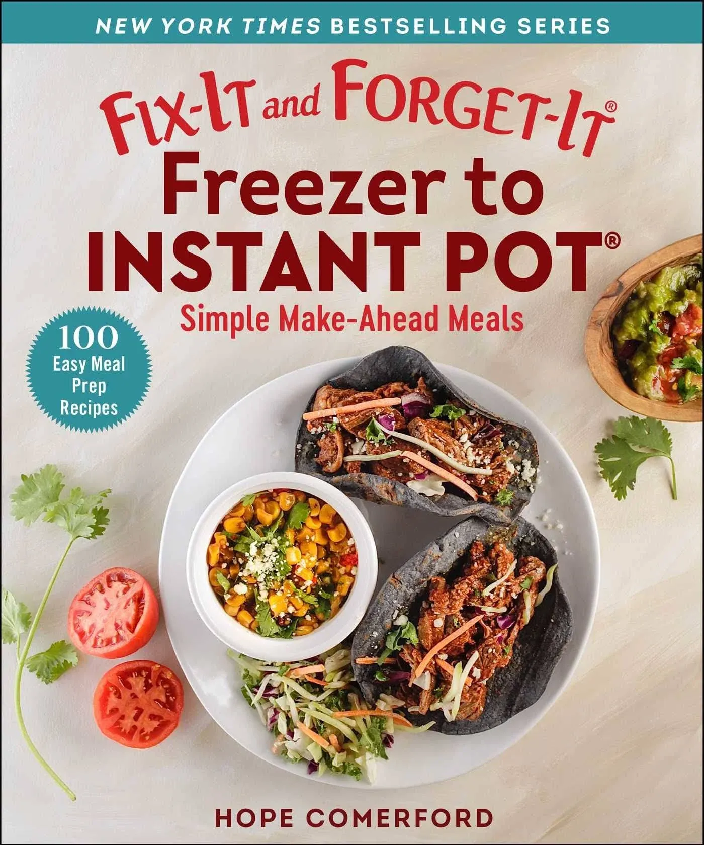 Fix-It and Forget-It Freezer to Instant Pot: Simple Make-Ahead Meals 