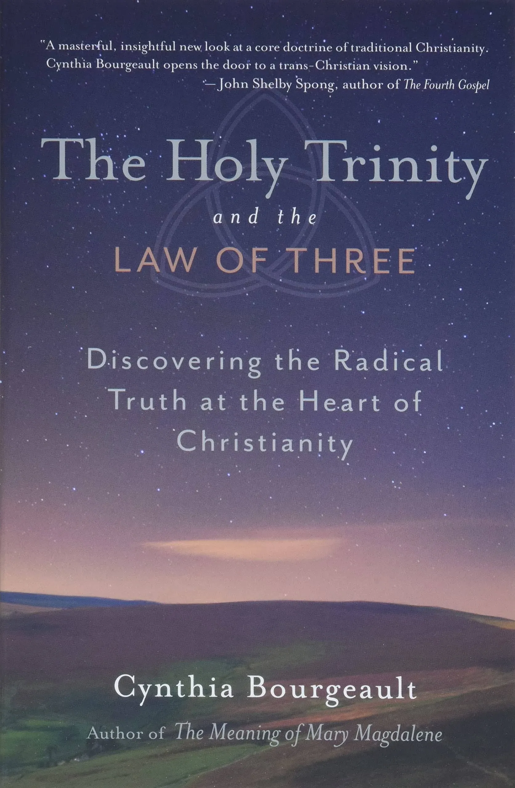 The Holy Trinity and the Law of Three: Discovering the Radical Truth at the Heart of Christianity