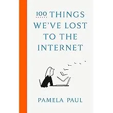 100 Things We've Lost to the Internet