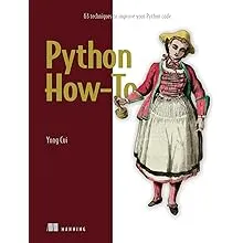 Python How-To: 63 techniques to improve your Python code