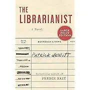 The Librarianist: A Novel 