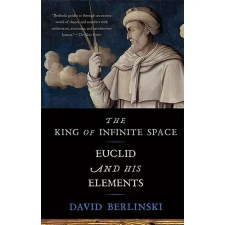 The King of Infinite Space: Euclid and His Elements