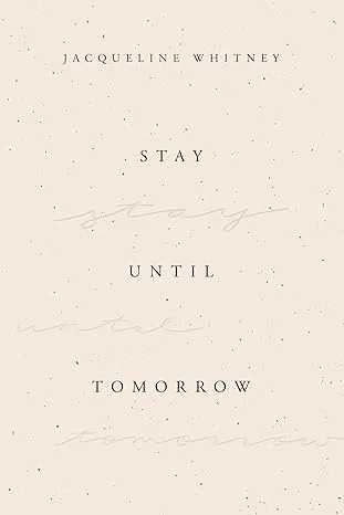 Stay Until Tomorrow