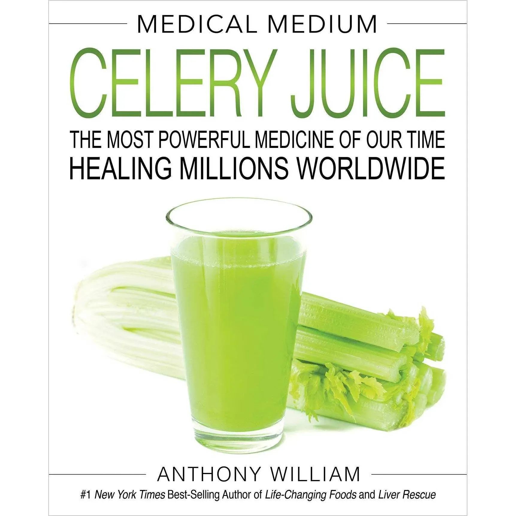 Medical Medium Celery Juice: The Most Powerful Medicine of Our Time Healing