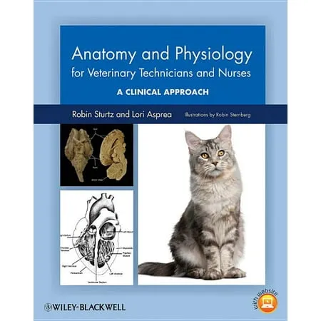 Anatomy and Physiology for Veterinary Technicians and Nurses: A Clinical Approach [Book]