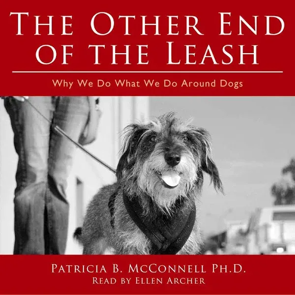 The Other End of the Leash: Why We Do What We Do Around Dogs [Book]