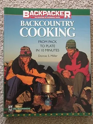 Backcountry Cooking: From Pack to Plate in 10 Minutes