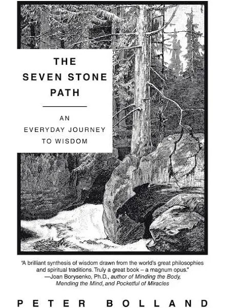 The Seven Stone Path: An Everyday Journey to Wisdom -- Peter Bolland