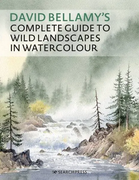 David Bellamy's Complete Guide to Landscapes: Painting the natural world in watercolour