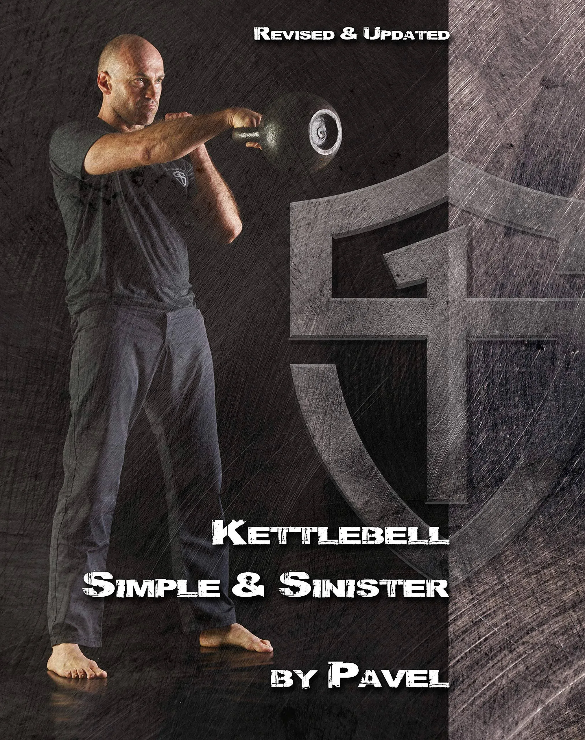 Kettlebell Simple and Sinister: Revised and Updated