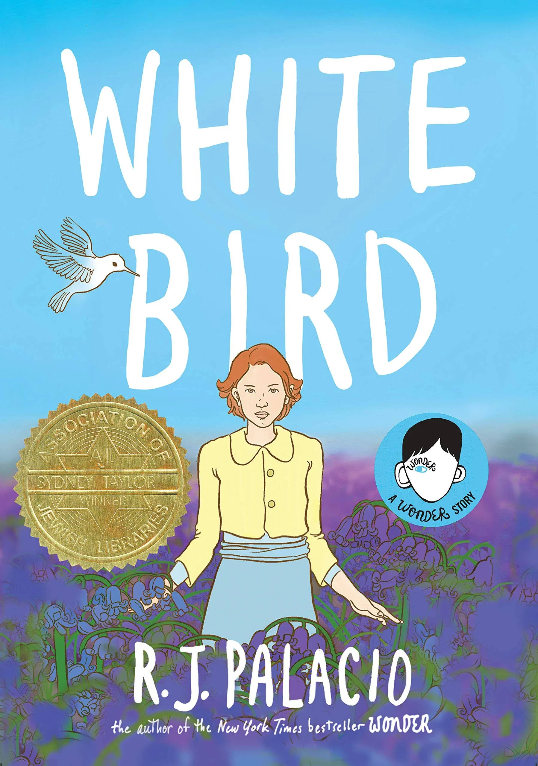 White Bird: A Wonder Story (a Graphic Novel) -- R. J. Palacio