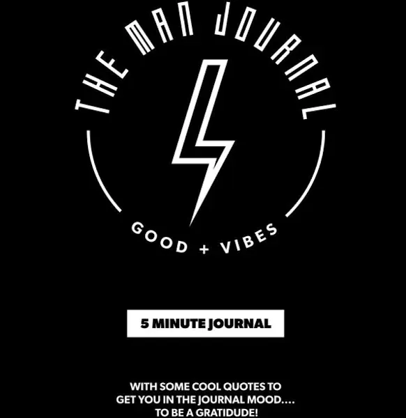 The Man Journal: A Gratitude Journal made for Men to help cultivate Gratitude, Mindfulness and Positivity in five minutes or less everyday.