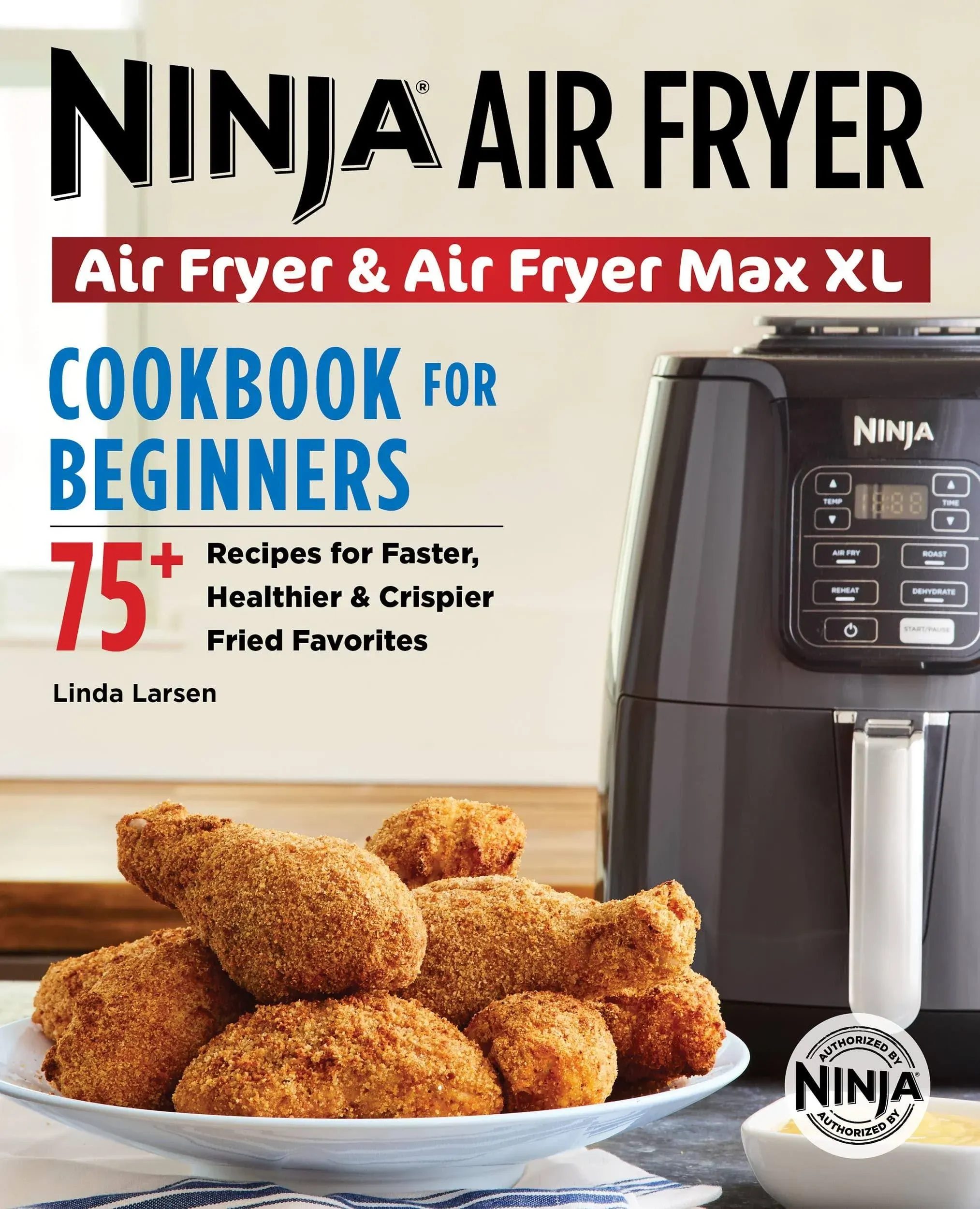 The Official Ninja Air Fryer Cookbook for Beginners: 75+ Recipes for Faster, Healthier, & Crispier Fried Favorites